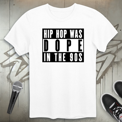 Dope In The 90's T-Shirt