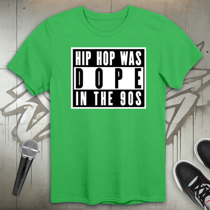 Dope In The 90's T-Shirt