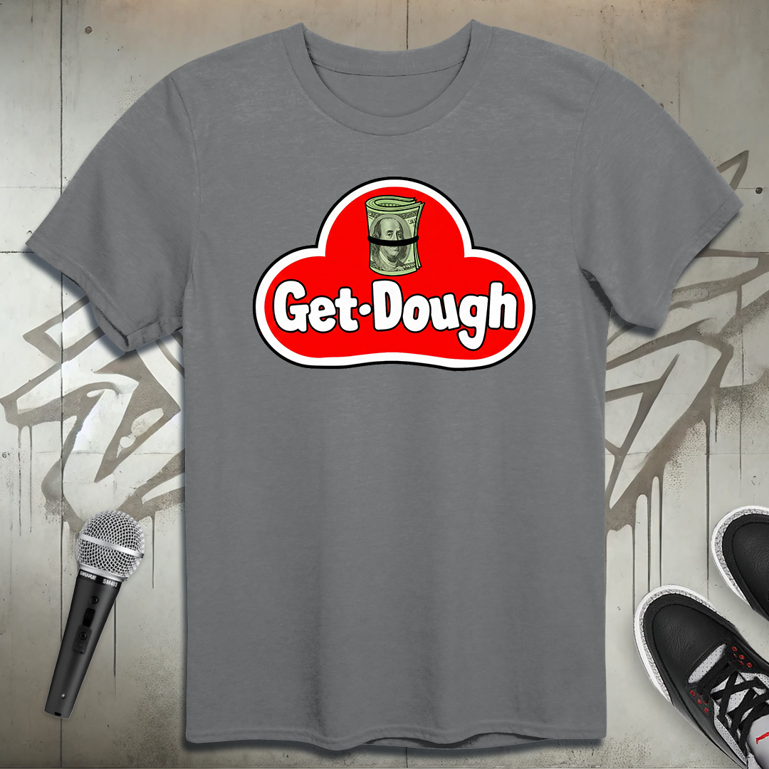 Get Dough T-Shirt