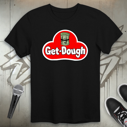 Get Dough T-Shirt