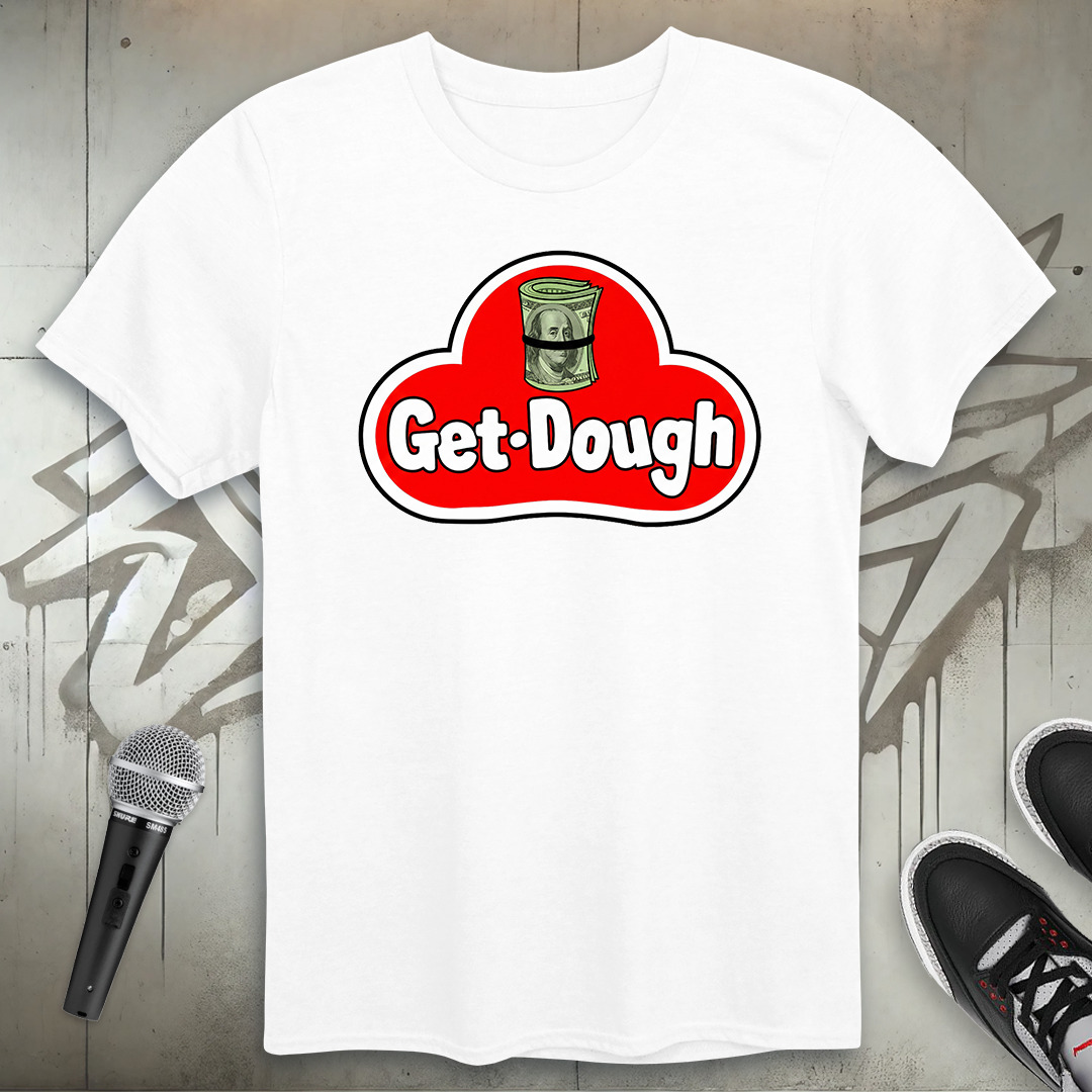 Get Dough T-Shirt