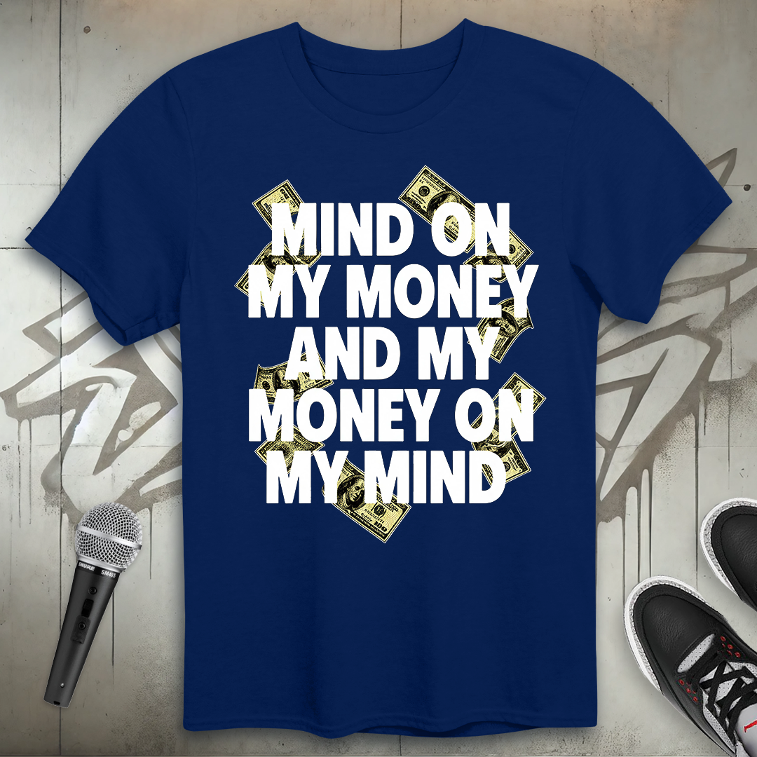 Money On My Mind T-Shirt