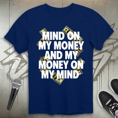 Money On My Mind T-Shirt