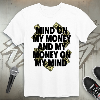 Money On My Mind T-Shirt