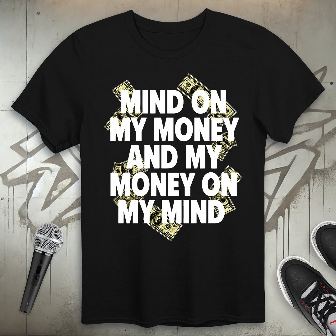 Money On My Mind T-Shirt