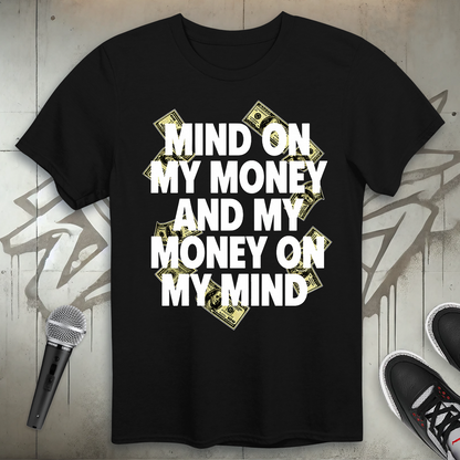 Money On My Mind T-Shirt