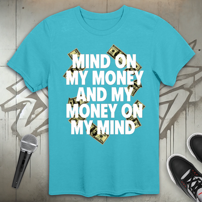 Money On My Mind T-Shirt