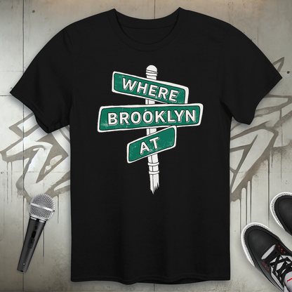 Where Brooklyn At T-Shirt