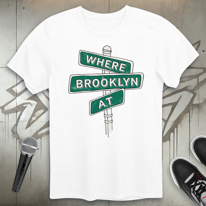 Where Brooklyn At T-Shirt