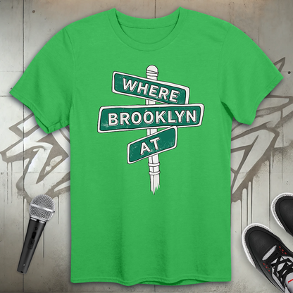 Where Brooklyn At T-Shirt