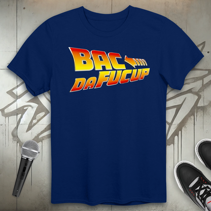 Bacdafucup T-Shirt