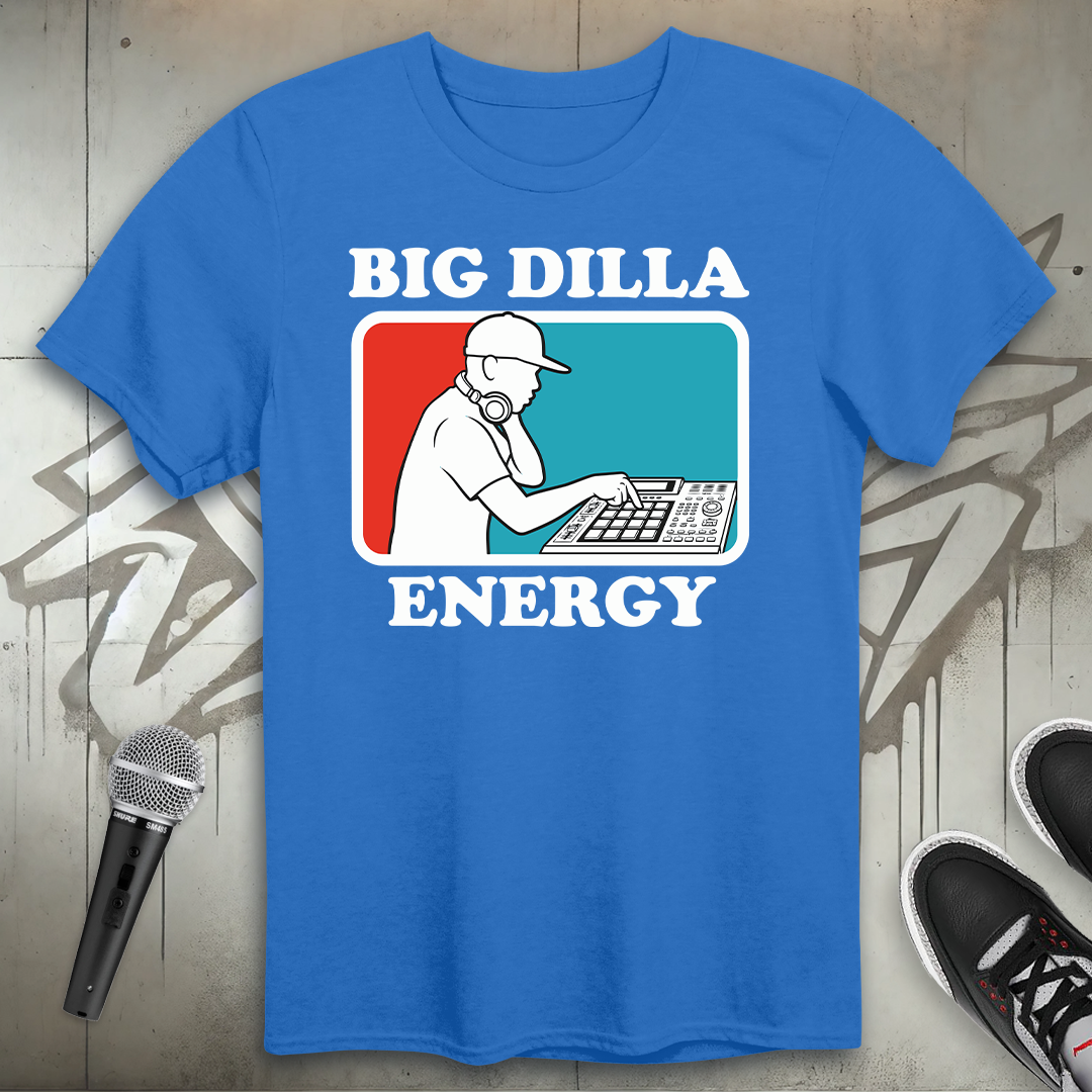 Big Dilla Energy T-Shirt