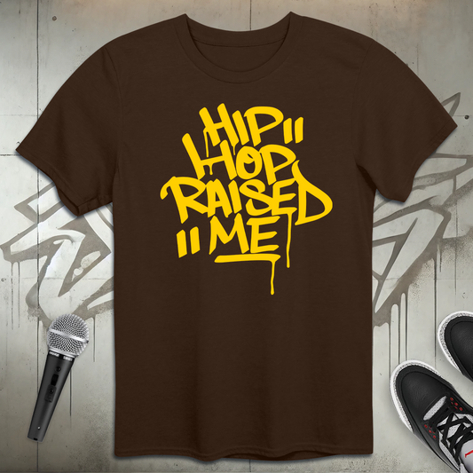 Raised Me T-Shirt