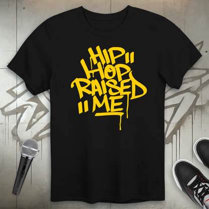 Raised Me T-Shirt