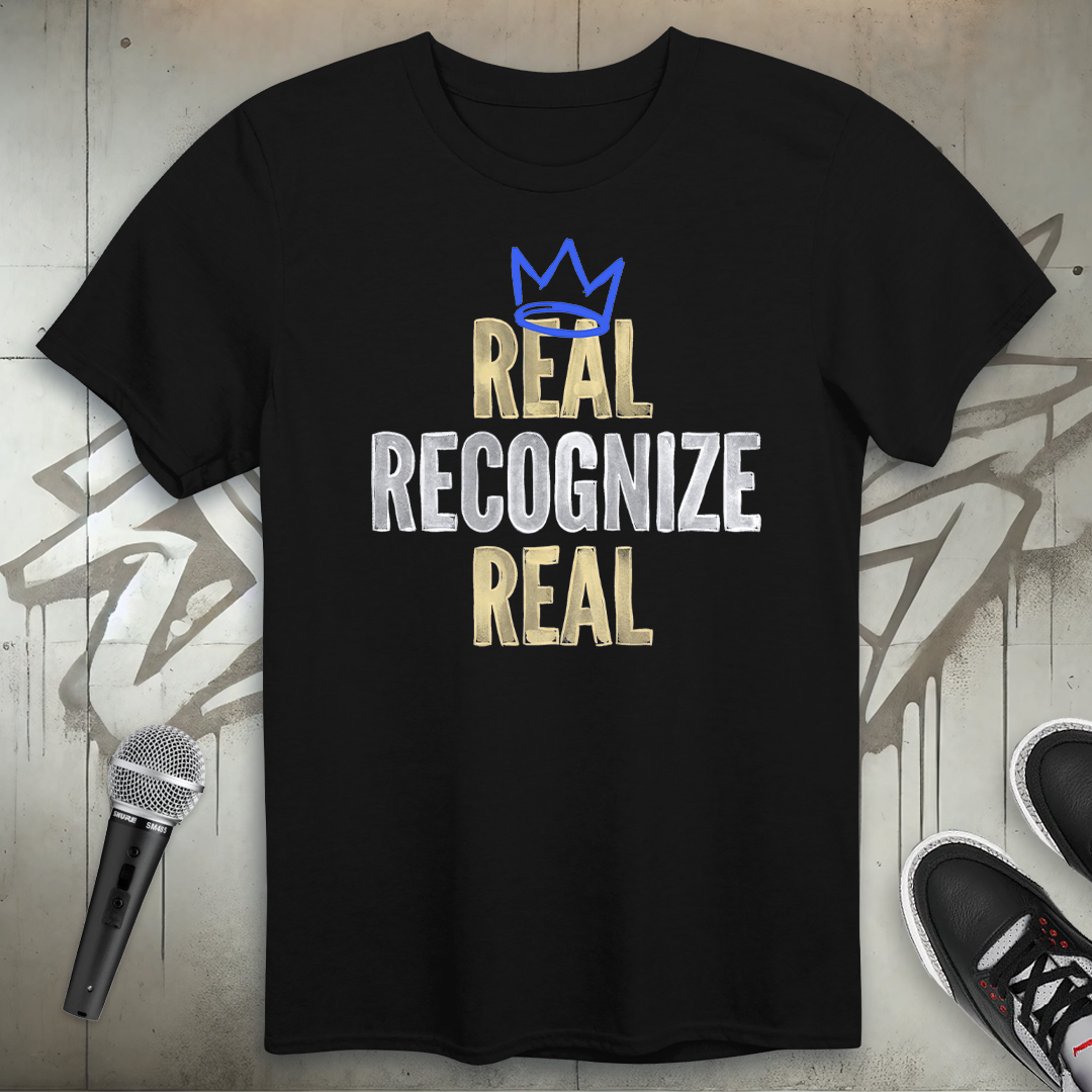 Real Recognize Real T-Shirt