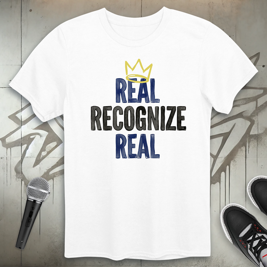 Real Recognize Real T-Shirt