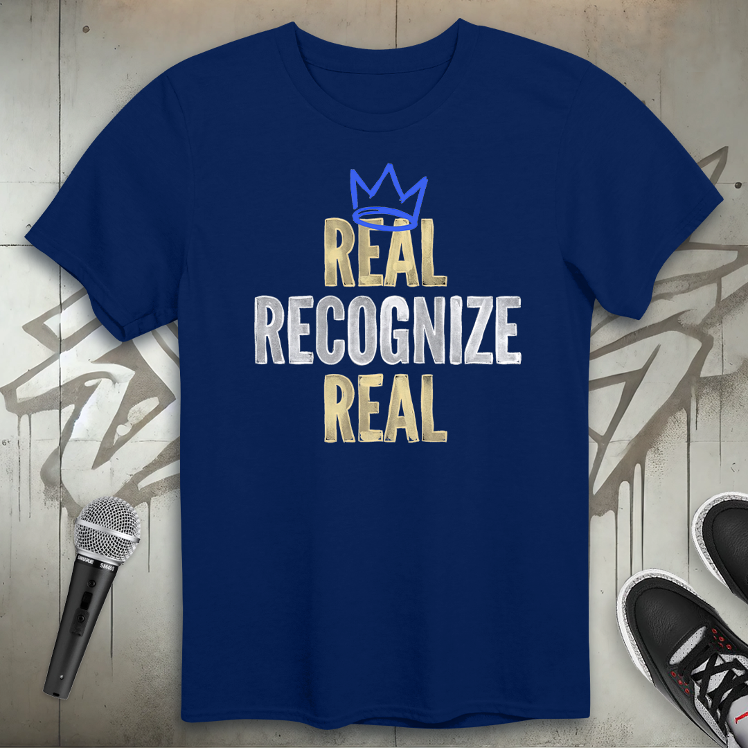 Real Recognize Real T-Shirt