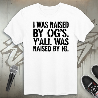 Raised By OGs T-Shirt