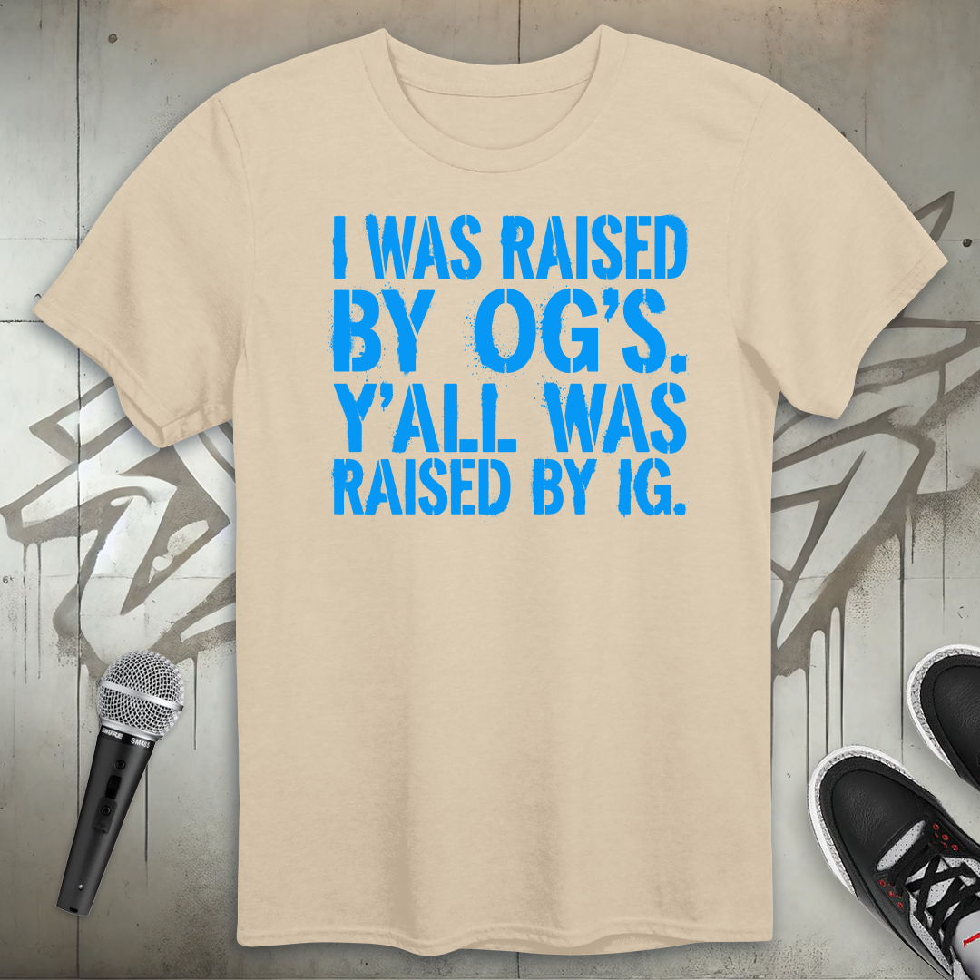 Raised By OGs T-Shirt