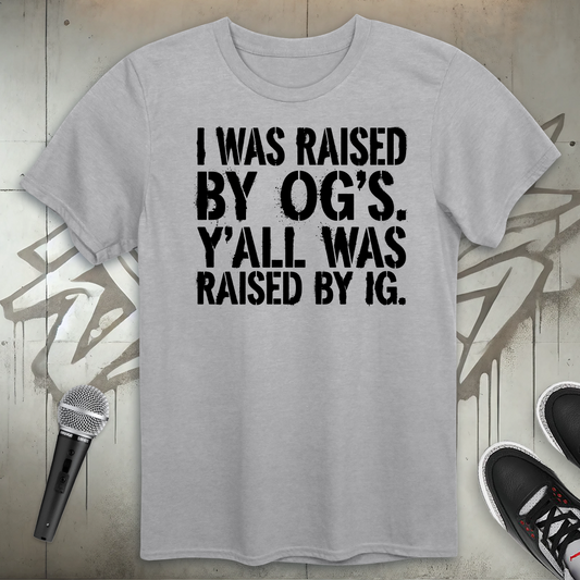 Raised By OGs T-Shirt