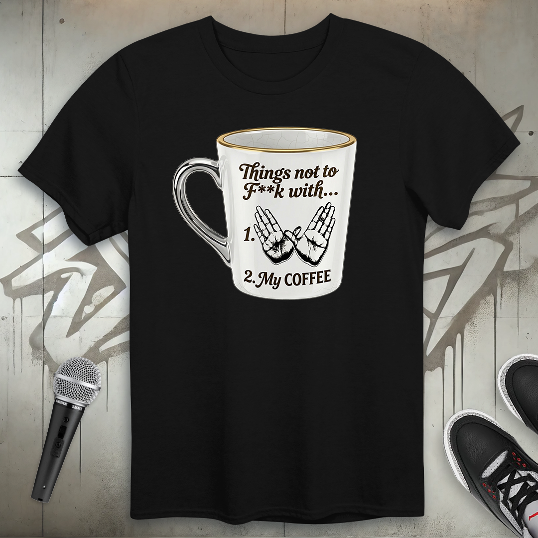 Things Not To F With T-Shirt