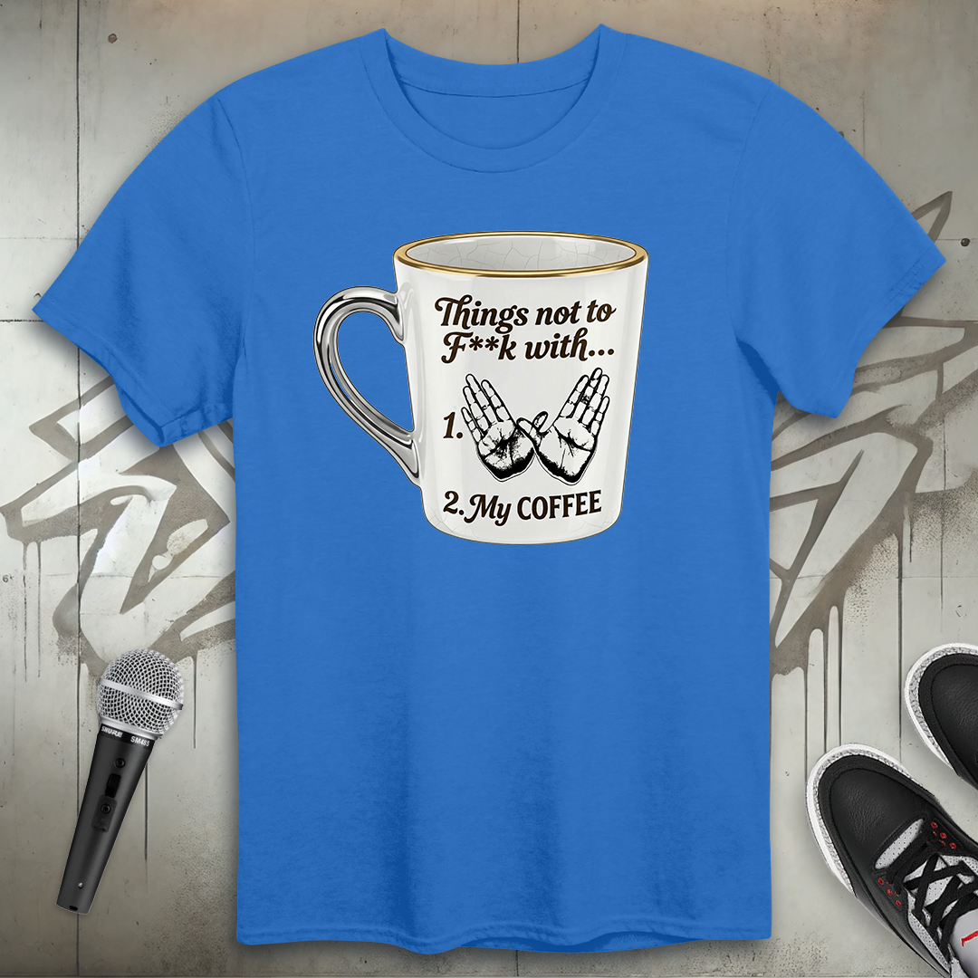 Things Not To F With T-Shirt