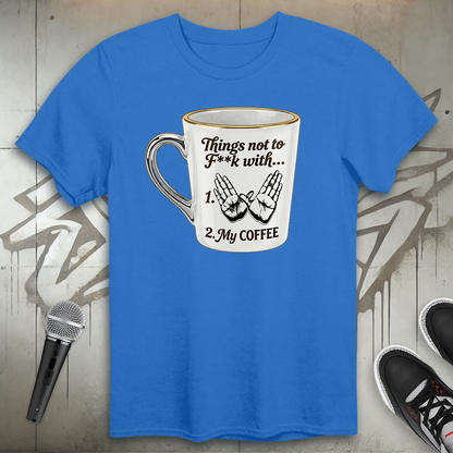 Things Not To F With T-Shirt