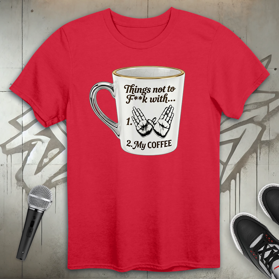 Things Not To F With T-Shirt