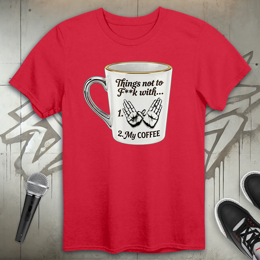 Things Not To F With T-Shirt