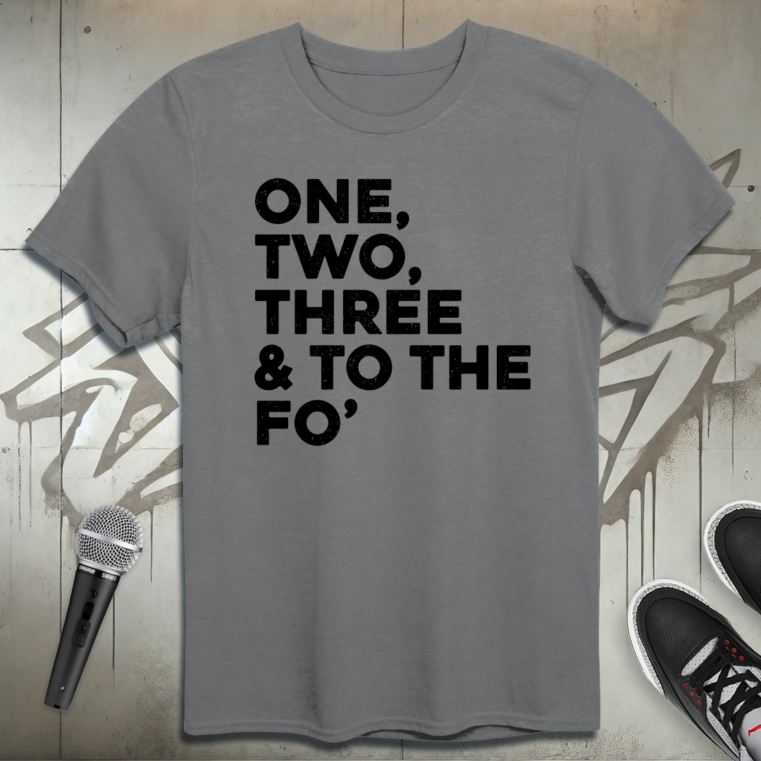 One Two Three Fo' T-Shirt