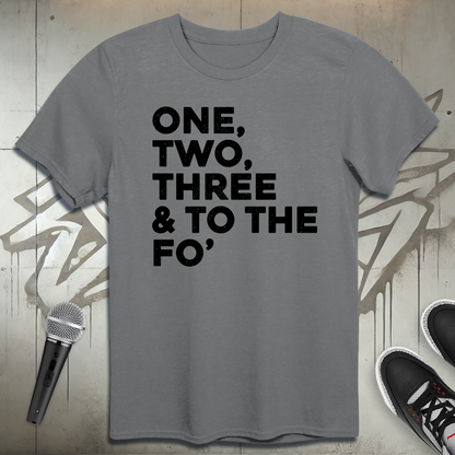 One Two Three Fo' T-Shirt