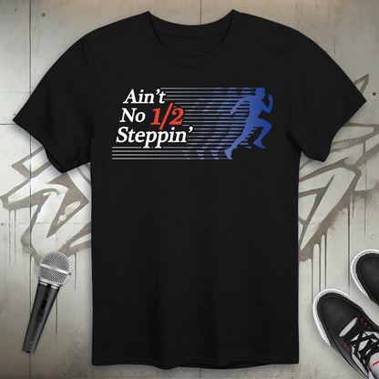 No Half Step T-Shirt