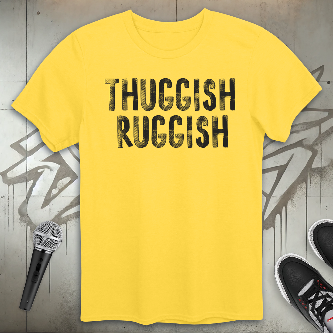 Thuggish Ruggish T-Shirt