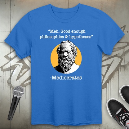 Mediocrates T-Shirt
