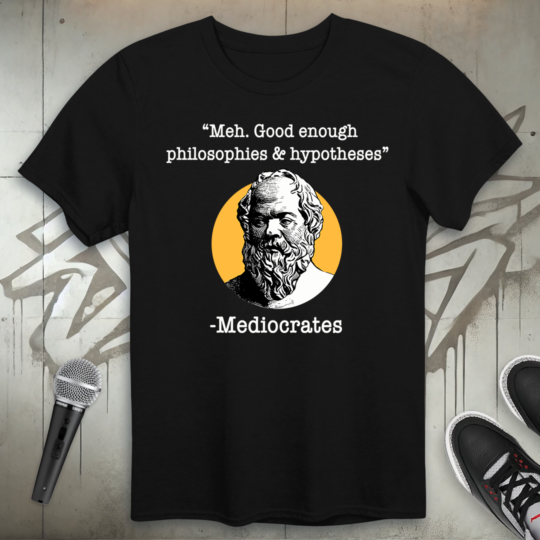 Mediocrates T-Shirt