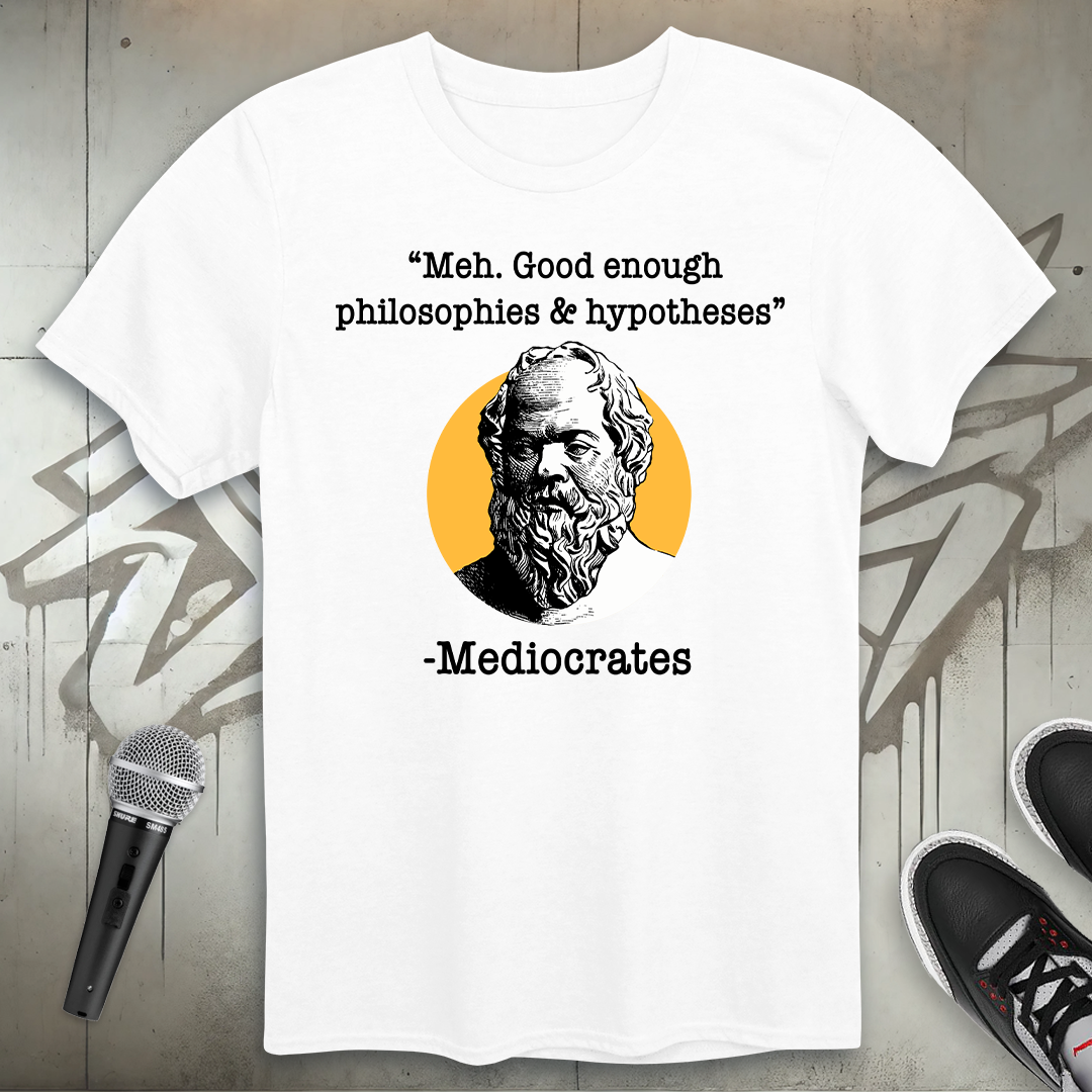 Mediocrates T-Shirt