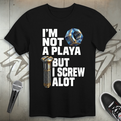 Not A Playa T-Shirt