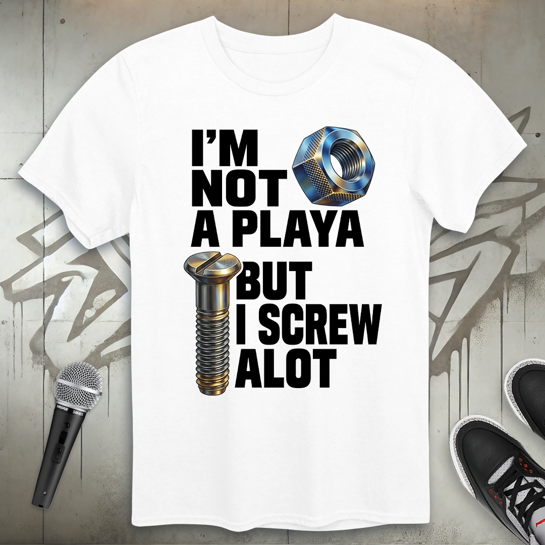 Not A Playa T-Shirt