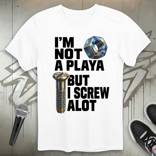 Not A Playa T-Shirt