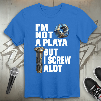 Not A Playa T-Shirt