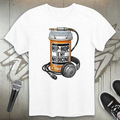 Hip-Hop Is My Medicine T-Shirt