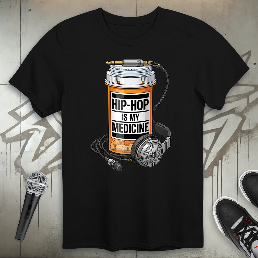 Hip-Hop Is My Medicine T-Shirt