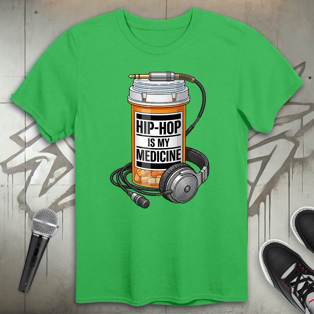 Hip-Hop Is My Medicine T-Shirt