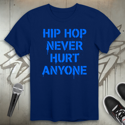 Hip-Hop Never Hurt Anyone T-Shirt