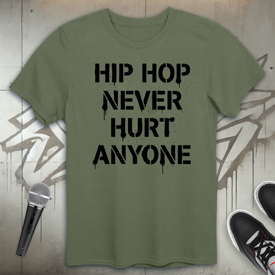 Hip-Hop Never Hurt Anyone T-Shirt