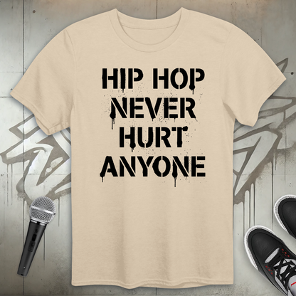 Hip-Hop Never Hurt Anyone T-Shirt