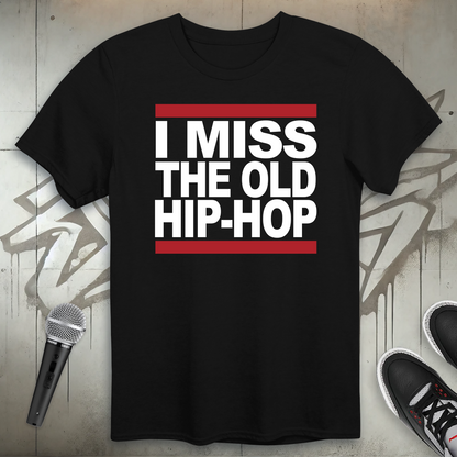 I Miss The Old Hip-Hop T-Shirt