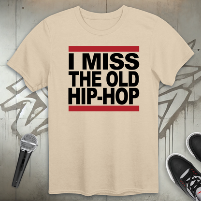 I Miss The Old Hip-Hop T-Shirt
