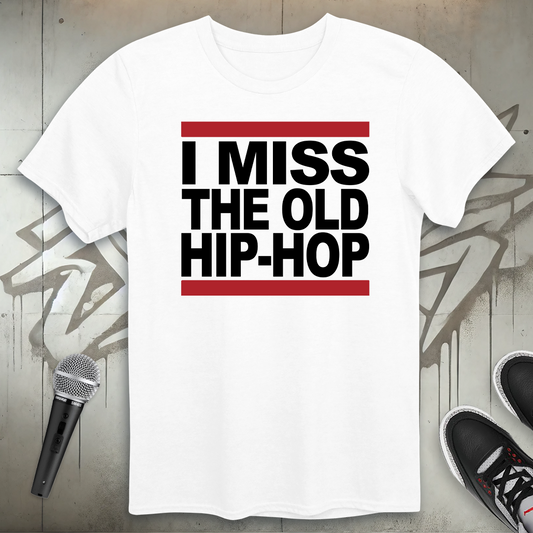 I Miss The Old Hip-Hop T-Shirt