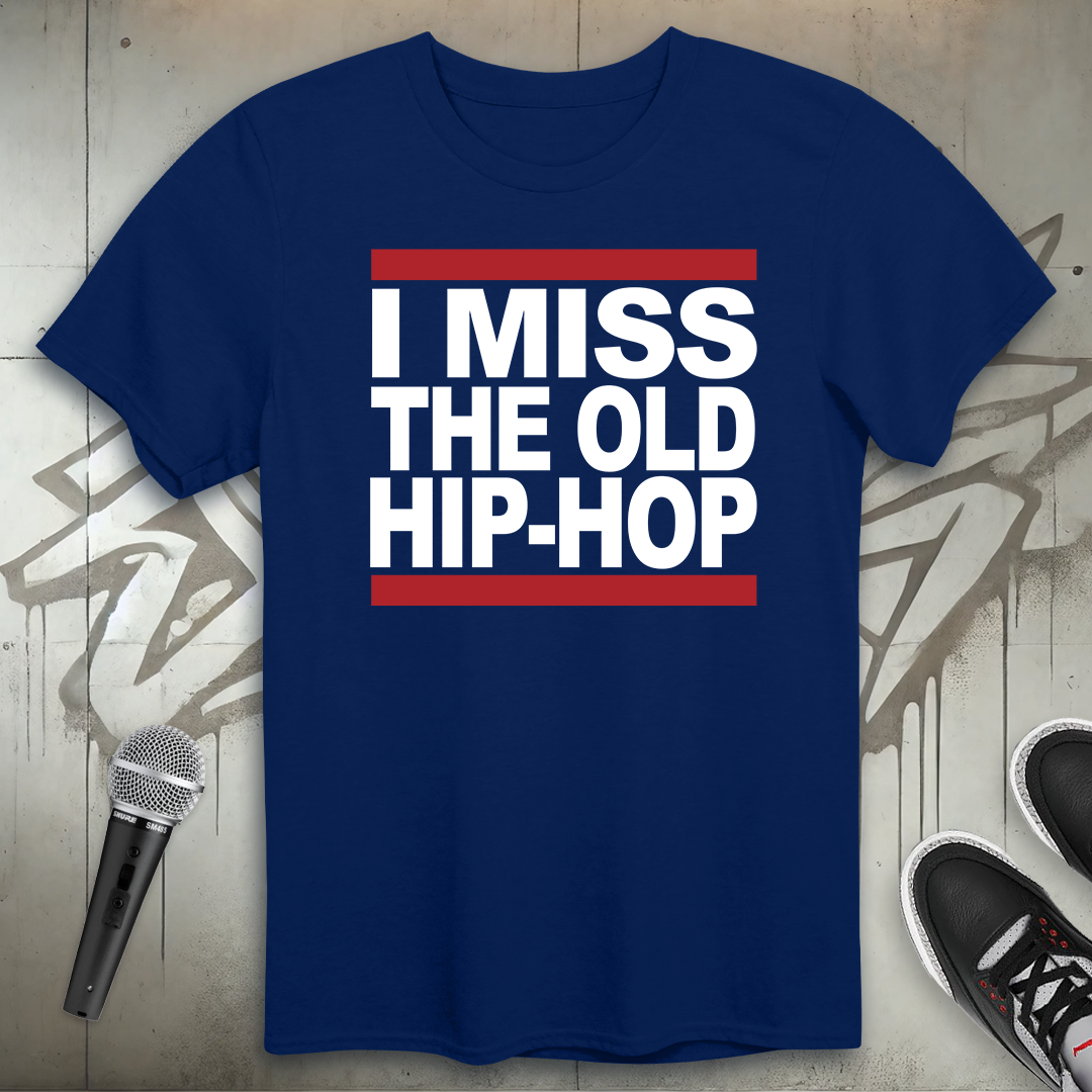 I Miss The Old Hip-Hop T-Shirt